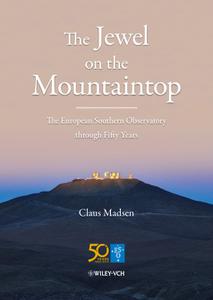The Jewel on the Mountaintop The European Southern Observatory through Fifty Years 