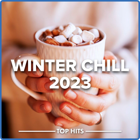 Various Artists - Winter Chill 2023 (2022)