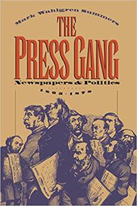 The Press Gang Newspapers and Politics, 1865-1878