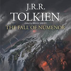 The Fall of Númenor And Other Tales from the Second Age of Middle-Earth [Audiobook]