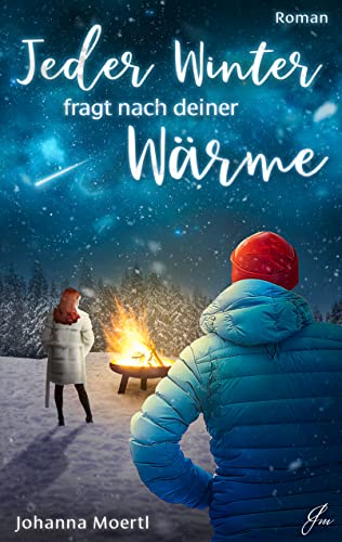 Cover: Johanna Moertl  -  Jeder Winter fragt nach deiner Wärme