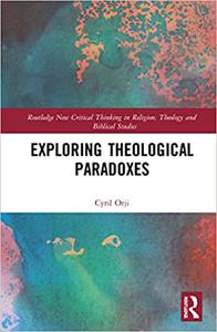 Exploring Theological Paradoxes