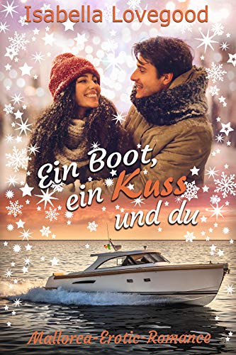 Cover: Isabella Lovegood  -  Sommertanz und Einhornküsse: Sinnlicher Liebesroman (Mallorca - Erotic - Romance 9)