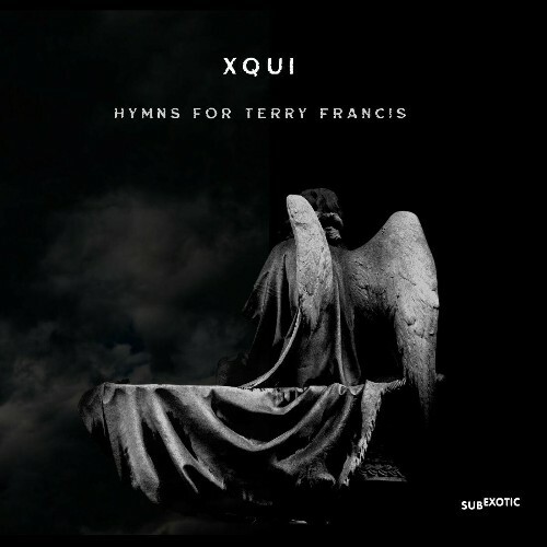 Xqui - Hymns For Terry Francis (2022)