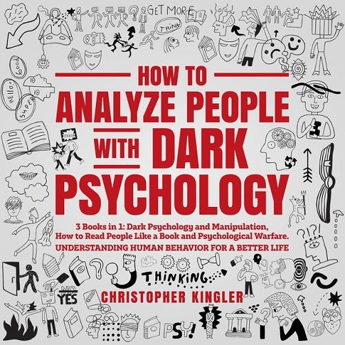 How to Analyze People with Dark Psychology 3 Books in 1 Dark Psychology and Manipulation, How to Read People Like [Audiobook]