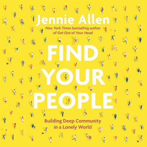 Find Your People Building Deep Community in a Lonely World [Audiobook]