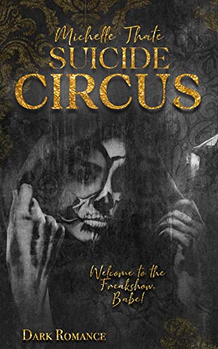 Cover: Michelle Thate  -  Suicide Circus : Welcome to the Freakshow, Babe! ( Dark Romance)
