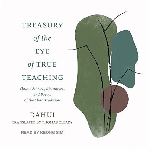 Treasury of the Eye of True Teaching Classic Stories, Discourses, and Poems of the Chan Tradition [Audiobook]