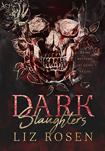 Cover: Liz Rosen  -  Dark Slaughters: Deine Rettung ist seine Rache (Dark Mc - Romance)