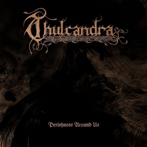 Thulcandra - Perishness Around Us (Demo) 2016
