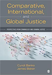 Comparative, International, and Global Justice Perspectives from Criminology and Criminal Justice