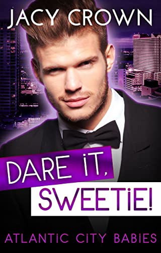 Jacy Crown  -  Dare it, Sweetie!: Ein Baby vom Ceo