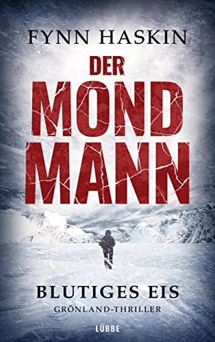 Cover: Haskin, Fynn  -  Der Mondmann  -  Blutiges Eis