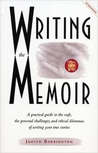 Writing the Memoir From Truth to Art, Second Edit Ed 2