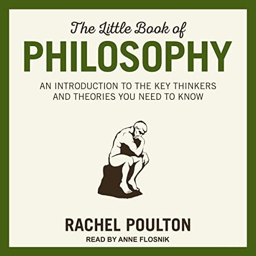 The Little Book of Philosophy An Introduction to the Key Thinkers and Theories You Need to Know [Audiobook]