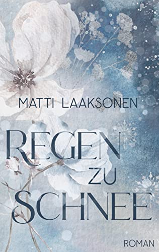 Cover: Laaksonen, Matti  -  Regen zu Schnee