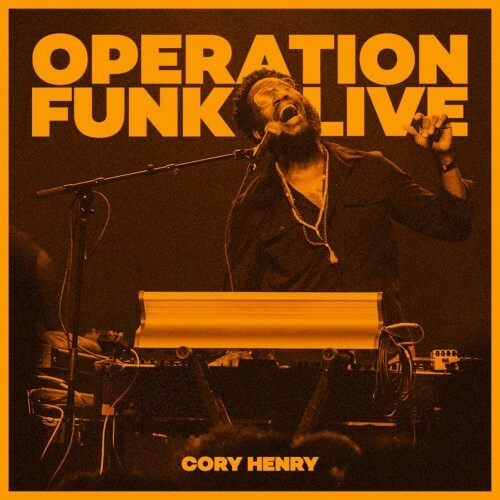 Cory Henry & The Funk Apostles - Operation Funk (Live) (2022)