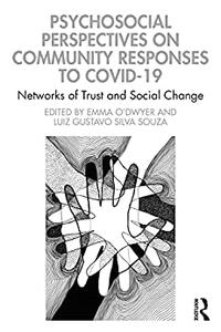 Psychosocial Perspectives on Community Responses to Covid-19 Networks of Trust and Social Change