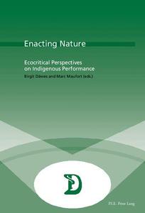 Enacting Nature Ecocritical Perspectives on Indigenous Performance