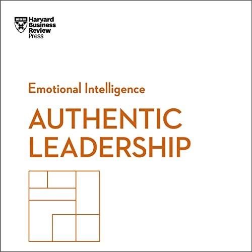 Authentic Leadership HBR Emotional Intelligence Series [Audiobook]