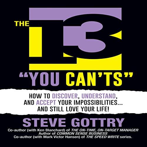 The 13 You Can'ts How to Discover, Understand, and Accept Your Impossibilities . . . and Still Love Your Life! [Audiobook]