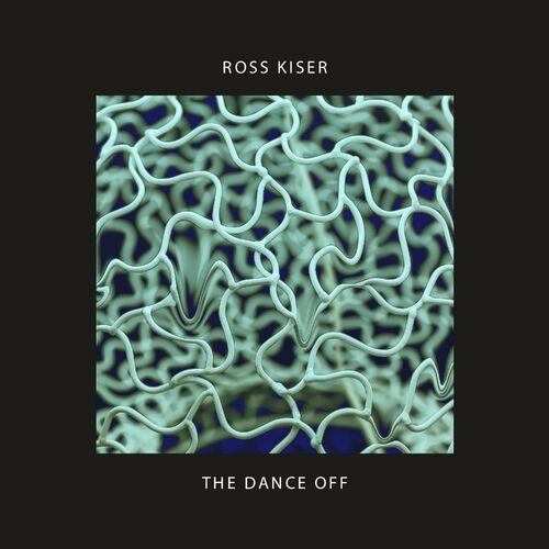 Ross Kiser - The Dance Off (2022)