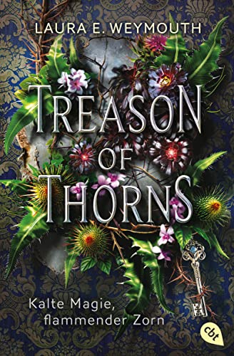 Laura Elyse Weymouth  -  Treason of Thorns  -  Kalte Magie, flammender Zorn: Historisches Fantasyabenteuer