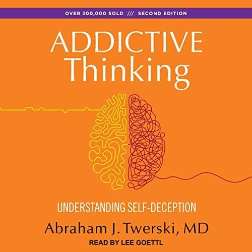 Addictive Thinking Understanding Self-Deception [Audiobook]