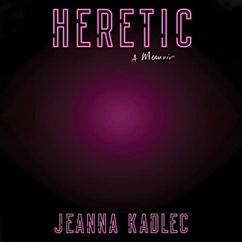 Heretic A Memoir [Audiobook]