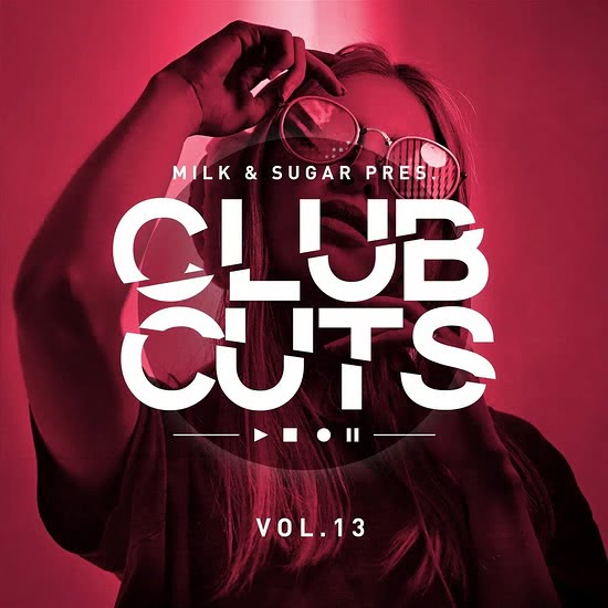 VA - Milk & Sugar Pres. Club Cuts Vol. 13