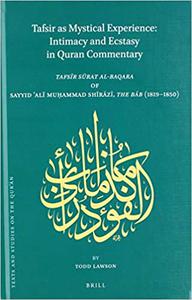 Tafsir as Mystical Experience Intimacy and Ecstasy in Quran Commentary