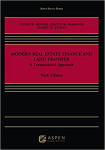 Modern Real Estate Finance and Land Transfer A Transactional Approach  Ed 6