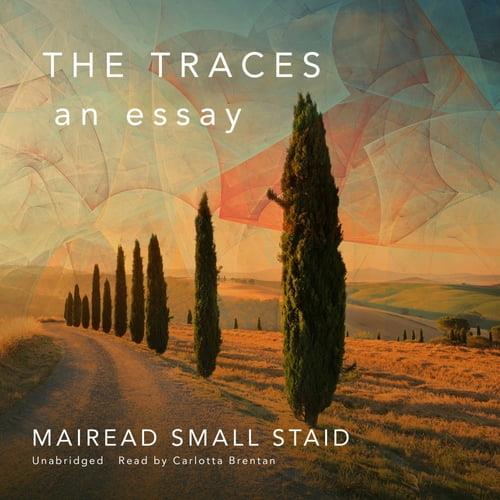 The Traces An Essay [Audiobook]