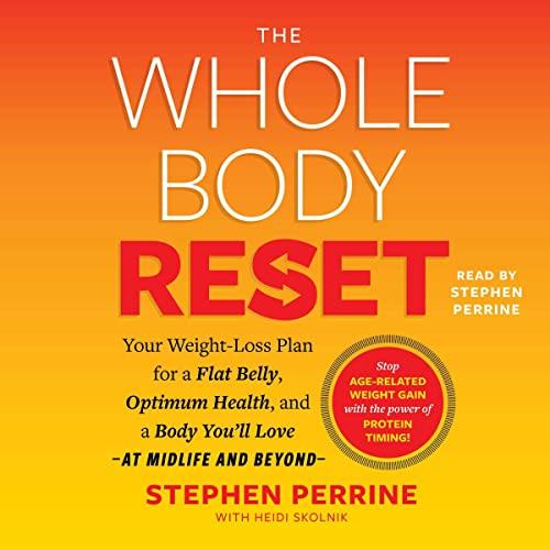 The Whole Body Reset Your Weight-Loss Plan for a Flat Belly, Optimum Health & a Body You'll Love at Midlife Beyond [Audiobook]