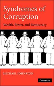 Syndromes of Corruption Wealth, Power, and Democracy
