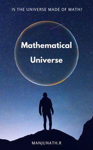 Mathematical Universe Our Search for the Ultimate Nature of Reality