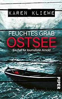 Cover: Karen Kliewe  -  Feuchtes Grab: Ostsee (Ein Fall für Journalistin Arnold 2): Ein Ostee - Krimi