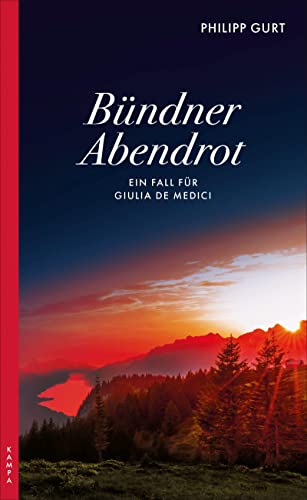 Philipp Gurt  -  Bündner Abendrot: Ein Fall f&uuml;r Giulia de Medici