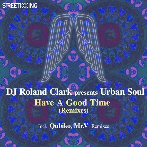 VA - Roland Clark & Urban Soul - Have A Good Time (Remixes) (2022) (MP3)
