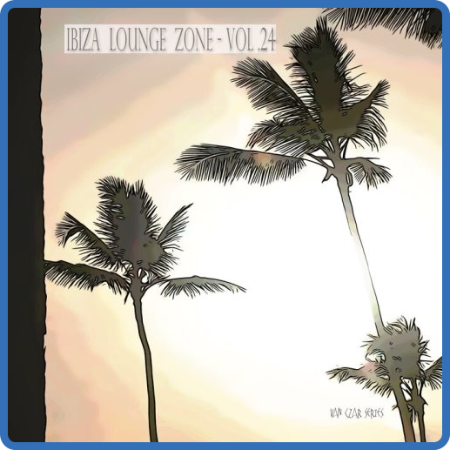 VA - Ibiza Lounge Zone, Vol  24 (2022)