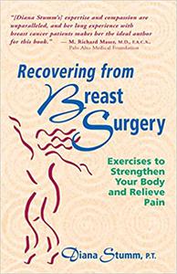 Recovering from Breast Surgery Exercises to Strengthen Your Body and Relieve Pain