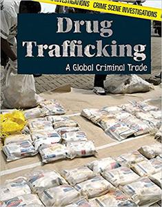 Drug Trafficking a Global Criminal Trade A Global Criminal Trade