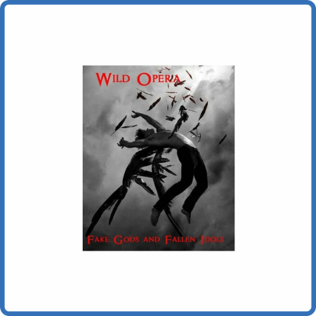 Wild Opera - 2022 - Fe Gods And Fallen Idols (FLAC)