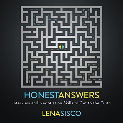 Honest Answers Interview and Negotiation Skills to Get to the Truth [Audiobook]