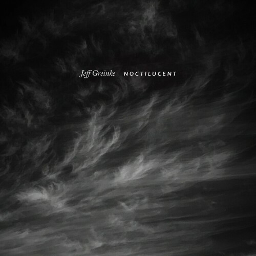 VA - Jeff Greinke - Noctilucent (2022) (MP3)