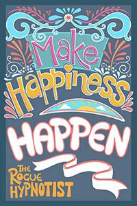 Make Happiness Happen! The enjoyment plan
