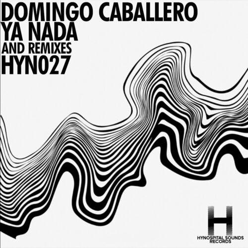 VA - Domingo Caballero - Ya Nada and Remixes (2022) (MP3)