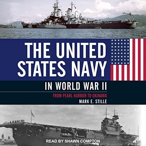 The United States Navy in World War II From Pearl Harbor to Okinawa [Audiobook]