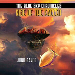 Rise of the Fallen The Blue Sky Chronicles, Book 1 [Audiobook] 