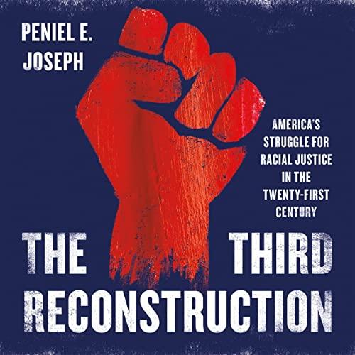 The Third Reconstruction America's Struggle for Racial Justice in the Twenty-First Century [Audiobook]